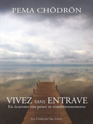 cover image of Vivez sans entrave--En écartant vos peurs et conditionnements